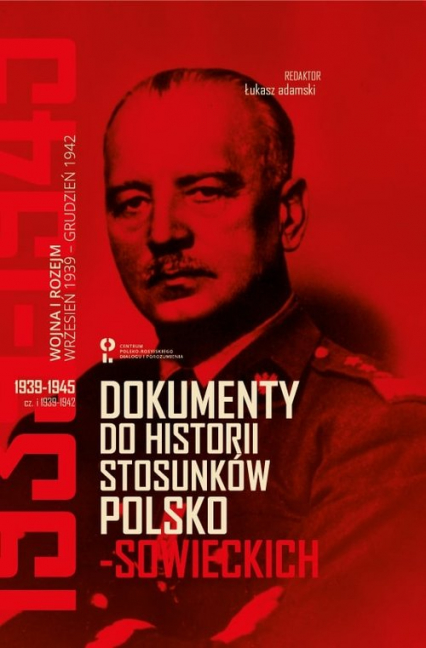 Dokumenty do historii stosunków polsko-sowieckich 1939-1945 -  | okładka