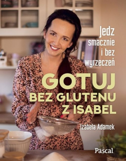 Gotuj bez glutenu z Isabel - Izabela Adamek | okładka