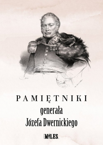 Pamiętniki generała Józefa Dwernickiego - Józef Dwernicki | okładka