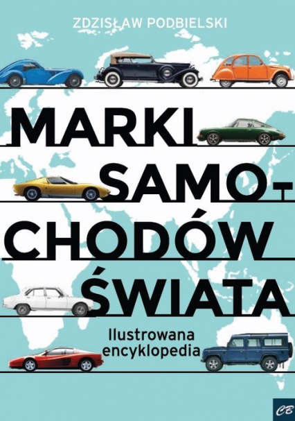 Marki samochodów świata Ilustrowana encyklopedia - Zdzisław  Podbielski | okładka