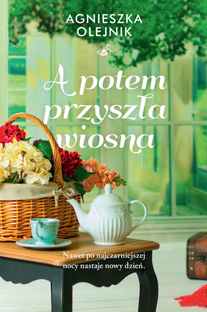 A potem przyszła wiosna Wielkie Litery - Agnieszka Olejnik | okładka