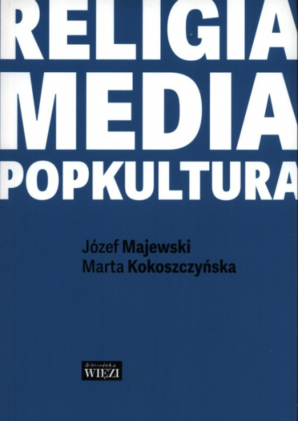 Religia - media - popkultura - Kokoszczyńska Marta | okładka