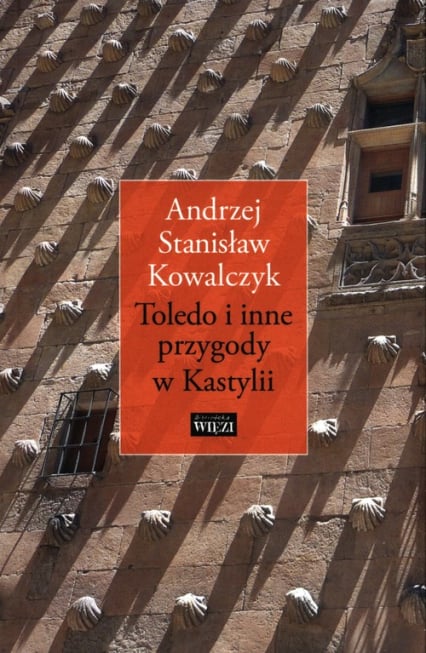 Toledo i inne przygody w Kastylii - Kowalczyk Stanisław Andrzej | okładka