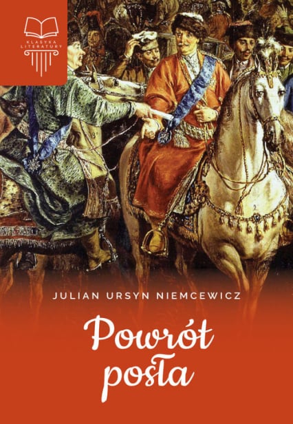 Powrót posła Klasyka literatury - Niemcewicz Julian Ursyn | okładka