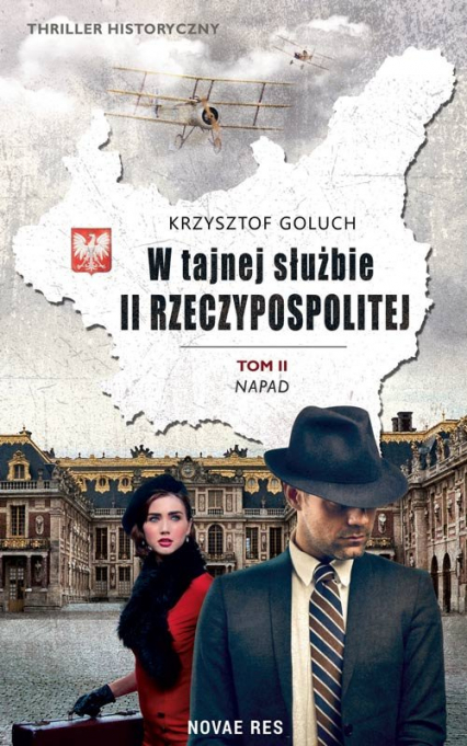W tajnej służbie II Rzeczypospolitej Tom 2 Napad - Krzysztof Goluch | okładka