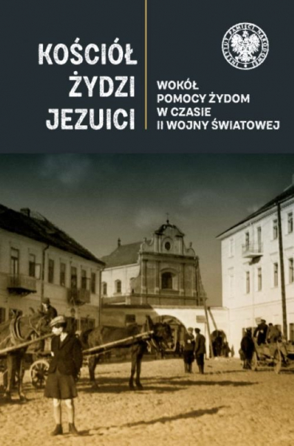 Kościół Żydzi jezuici Wokół pomocy Żydom w czasie II wojny światowej - Wenklar Michał | okładka