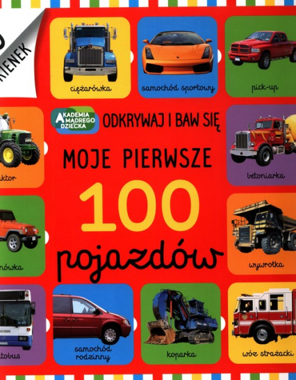 Moje pierwsze 100 pojazdów Odkrywaj i baw się - Friggens Nicola, Powell Sarah | okładka