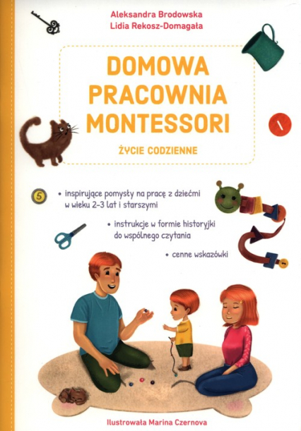 Domowa pracownia Montessori Życie codzienne - Brodowska Aleksandra, Rekosz-Domagała Lidia | okładka