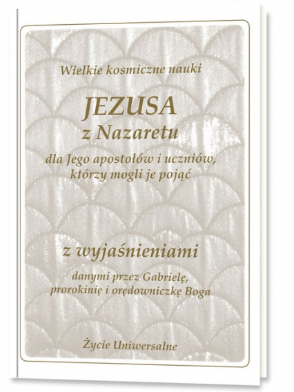 Wielkie kosmiczne nauki Jezusa z Nazaretu - Gabriele | okładka