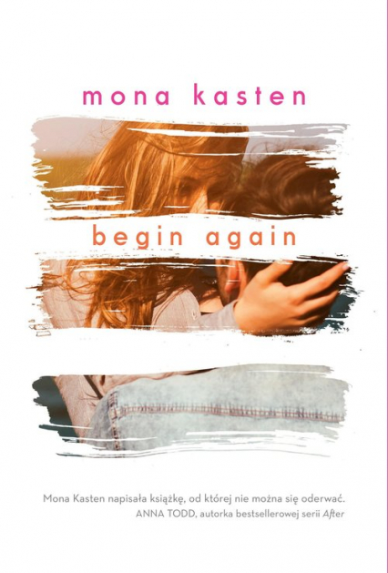 Begin Again - Mona Kasten | okładka