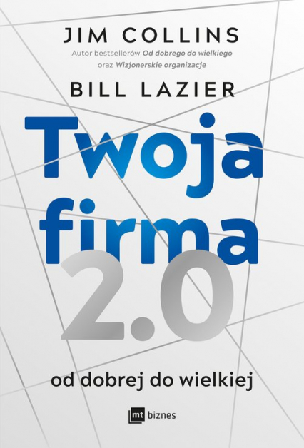 Twoja firma 2.0 Od dobrej do wielkiej - Lazier Bill | okładka