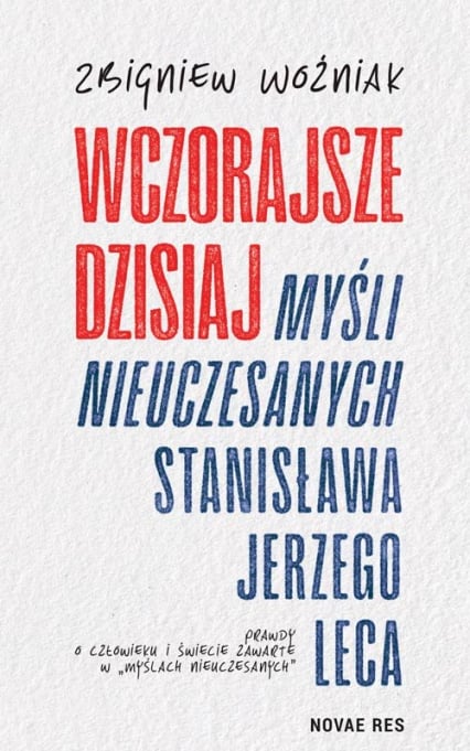 Wczorajsze dzisiaj Myśli nieuczesanych Stanisława Jerzego Leca - Zbigniew Woźniak | okładka