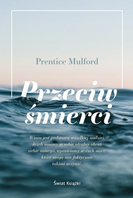 Przeciw śmierci - Prentice Mulford | okładka