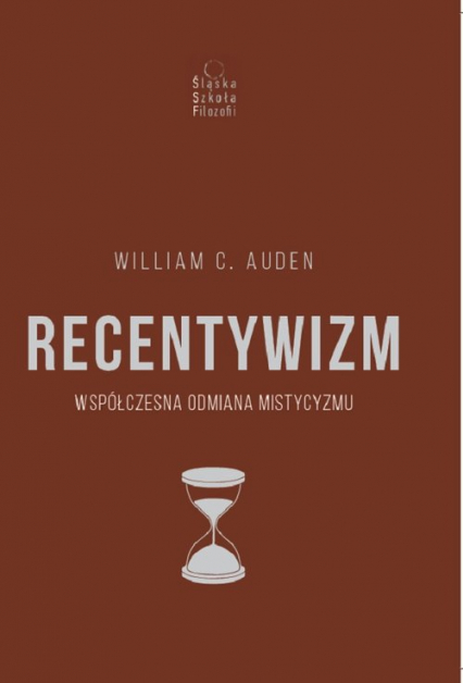 Recentywizm Współczesna odmiana mistycyzmu - Auden William C. | okładka