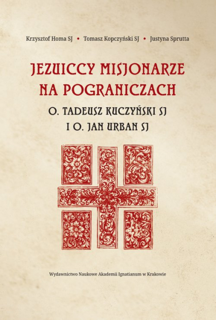 Jezuiccy misjonarze na pograniczach - Homa Krzysztof, Sprutta Justyna | okładka