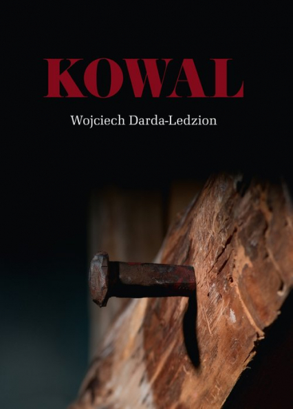 Kowal - Wojciech Darda-Ledzion | okładka