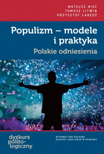 Populizm - modele i praktyka Polskie odniesienia - Litwin Tomasz, Mateusz Nieć | okładka