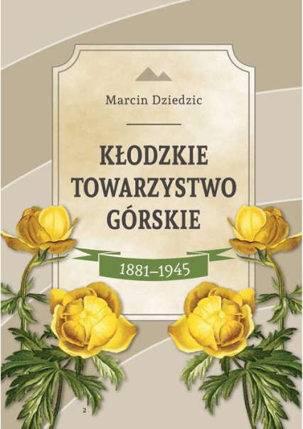 Kłodzkie Towarzystwo Górskie 1881-1945 - Marcin Dziedzic | okładka
