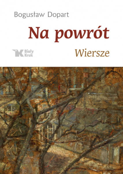 Na powrót Wiersze - Bogusław Dopart | okładka