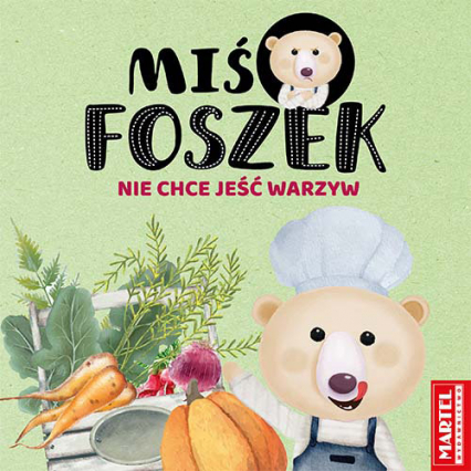 Miś Foszek nie chce jeść warzyw - Krzemień-Przedwolska Joanna | okładka
