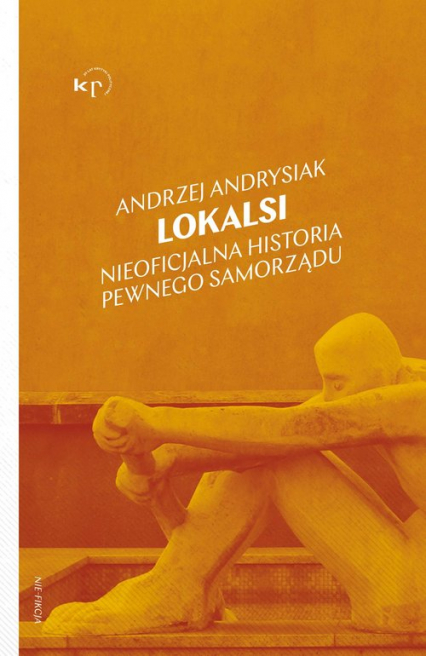 Lokalsi Nieoficjalna historia pewnego samorządu - Andrzej Andrysiak | okładka