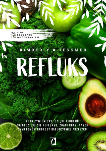 Leczenie odżywianiem Refluks - Kimberly Tessmer | okładka