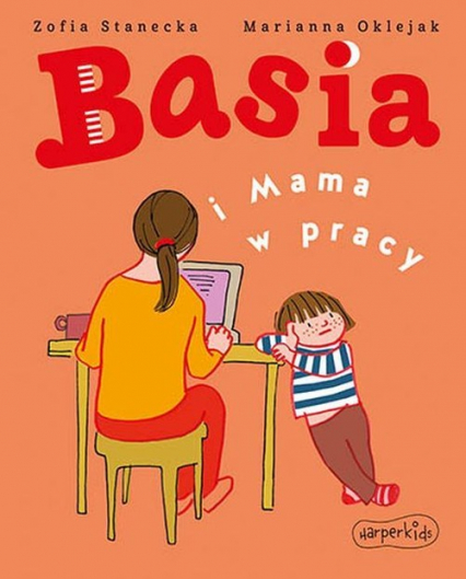 Basia i Mama w pracy - Zofia Stanecka | okładka