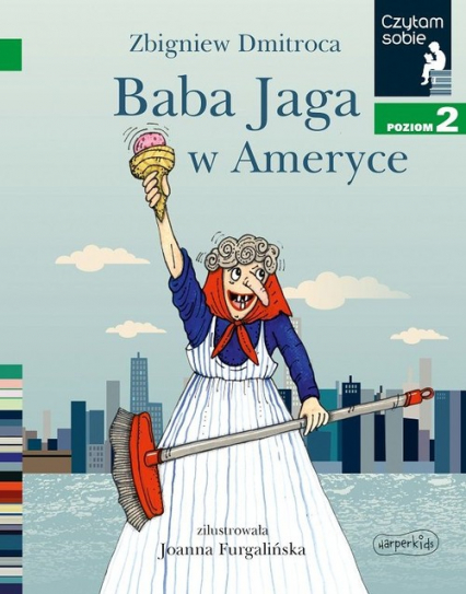 Baba Jaga w Ameryce Czytam sobie Poziom 2 - Zbigniew Dmitroca | okładka