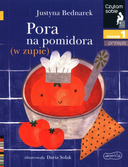 Pora na pomidora (w zupie) Czytam sobie Poziom 1 przepis - Justyna Bednarek | okładka