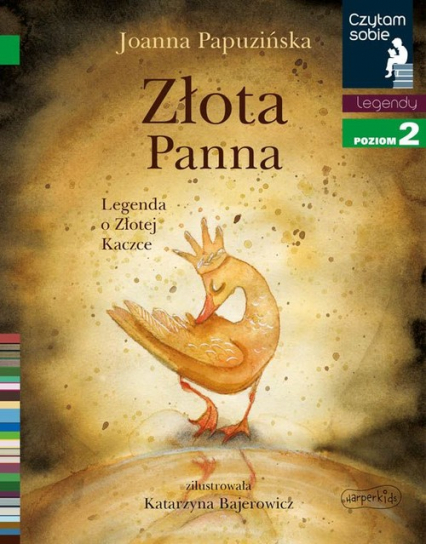 Złota Panna Czytam sobie Poziom 2 Legenda o Złotej Kaczce - Joanna Papuzińska | okładka