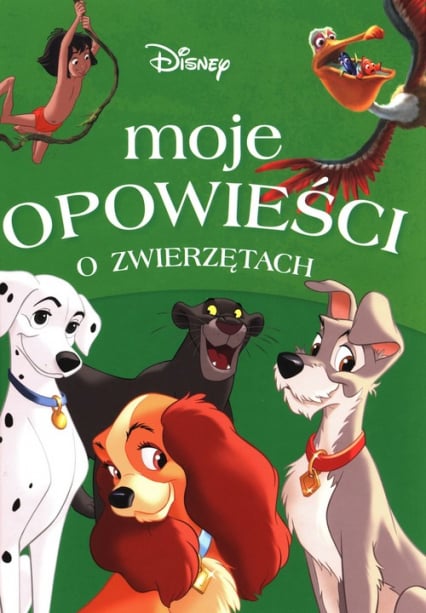 Moje opowieści o zwierzętach Disney - Ewa Karwan-Jastrzębska | okładka