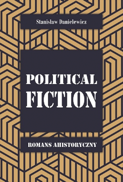 Political fiction Romans ahistoryczny - Danielewicz Stanisław | okładka