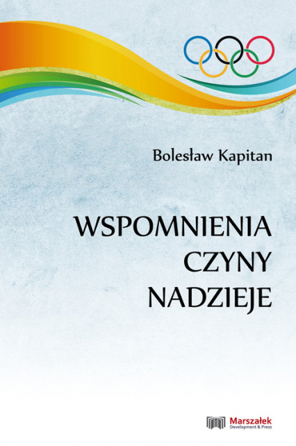 Wspomnienia, czyny, nadzieje - Bolesław Kapitan | okładka