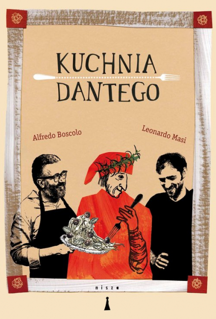 Kuchnia Dantego - Alfredo Boscolo, Leonardo Masi | okładka