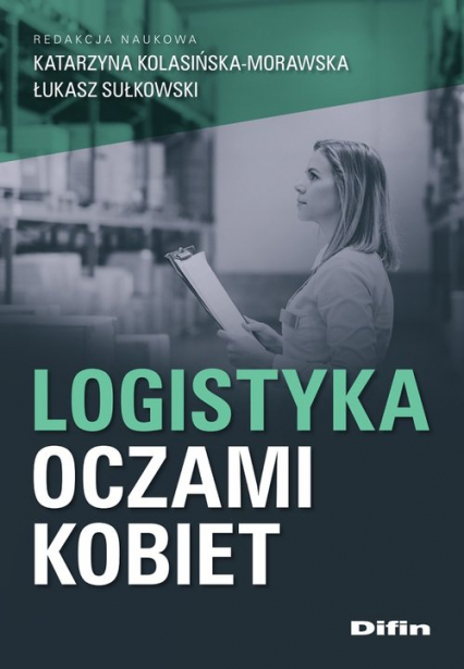 Logistyka oczami kobiet - Katarzyna Kolasińska-Morawska | okładka