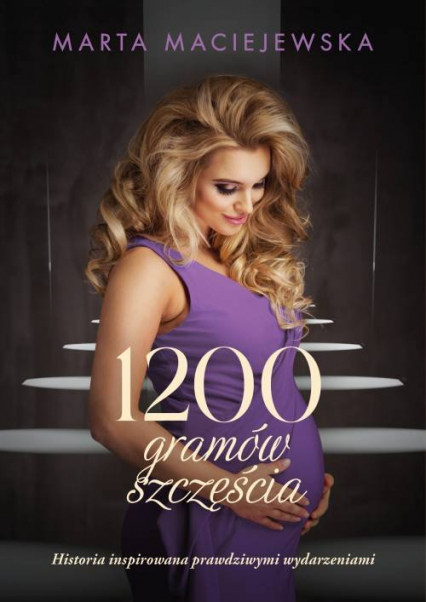 1200 gramów szczęścia - Marta Maciejewska | okładka