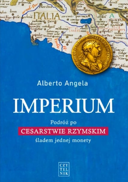 Imperium Podróż po Cesarstwie Rzymskim śladem jednej monety - Alberto Angela | okładka