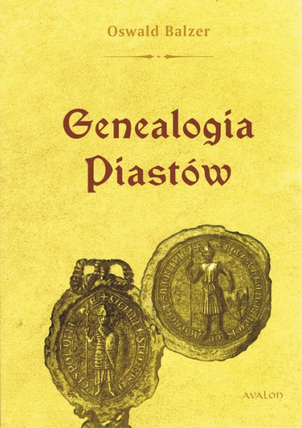 Genealogia Piastów - Oswald Balzer | okładka