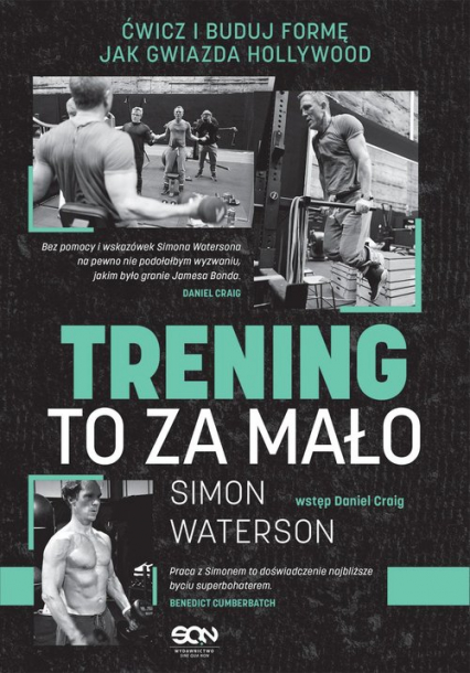 Trening to za mało Ćwicz i buduj formę jak gwiazda Hollywood - Simon Waterson | okładka