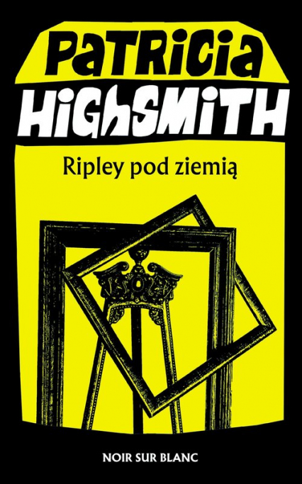 Ripley pod ziemią - Patricia Highsmith | okładka