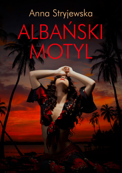 Albański motyl - Anna  Stryjewska | okładka