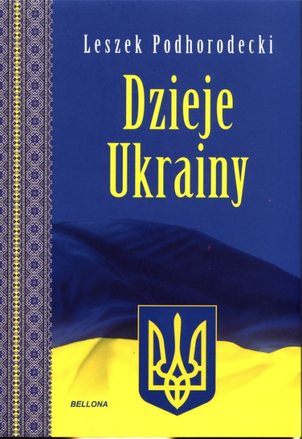 Dzieje Ukrainy Ukraina i Ukraińcy w latach 1914-2022 - Leszek Podhorodecki | okładka