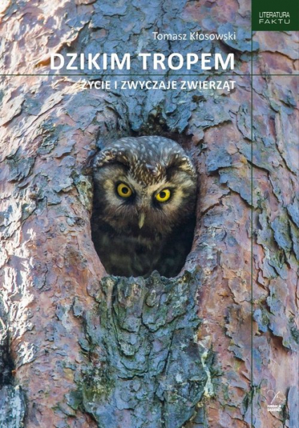 Dzikim tropem Życie i zwyczaje zwierząt - Kłosowski Tomasz | okładka