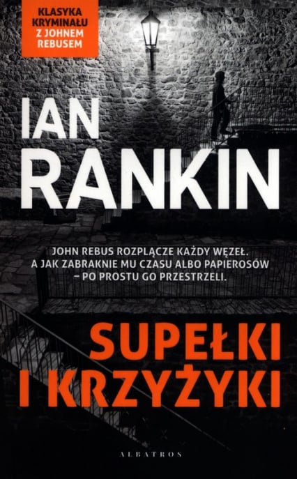 Supełki i krzyżyki Inspektor Rebus Tom 1 - Ian Rankin | okładka