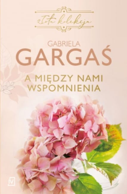 A między nami wspomnienia - Gabriela Gargaś | okładka