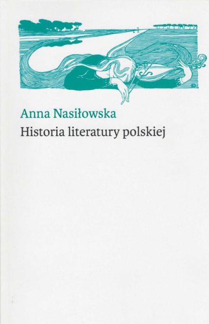 Historia literatury polskiej - Anna Nasiłowska | okładka