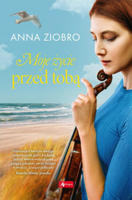 Moje życie przed Tobą - Anna Ziobro | okładka