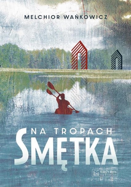 Na tropach Smętka - Melchior Wańkowicz | okładka