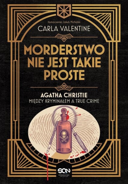 Morderstwo nie jest takie proste Agatha Christie między kryminałem a true crime - Carla Valentine | okładka