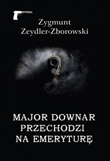Major Downar przechodzi na emeryturę - Zeydler Zborowski Zygmunt | okładka